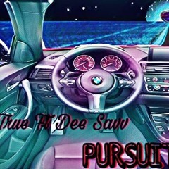 TRUE X Dee Savv - Pursuit