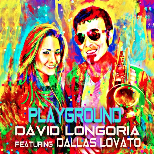 PLAYGROUND-David Longoria featuring Dallas Lovato
