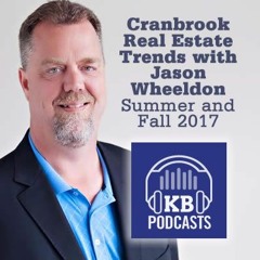 Podcast (episode #6) —Cranbrook Real Estate Trends: Summer and Fall 2017