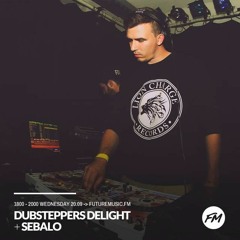 Dubstepper's Delight Guestmix by SEBALO - 20.09.17 on FutureMusicFM (Free Download)