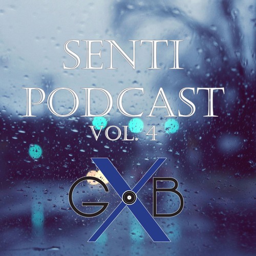 Senti Podcast - Vol.4 - DJ GBX