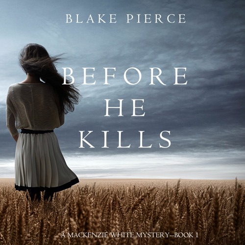 Before He Kills A Mackenzie White Mystery Book 1 By