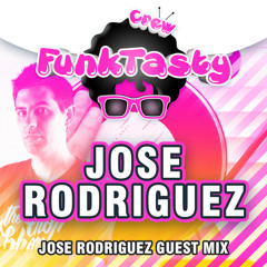 FunkTasty Crew #062 Jose Rodriguez Guest Mix