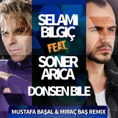 Selami Bilgiç ft. Soner Arıca - Dönsen Bile (Mustafa Başal & Miraç Baş Remix) | TRT FM Tanıtımı