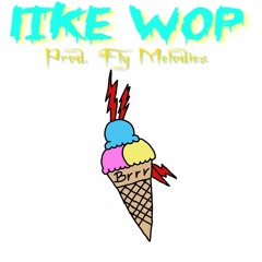 Like Wop (Prod. Fly Melodies)