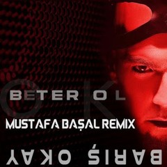 Okay Barış - Beter Ol (Mustafa Başal Remix) [DMC]
