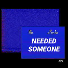 NEEDED SOMEONE /BRYSON TILLER