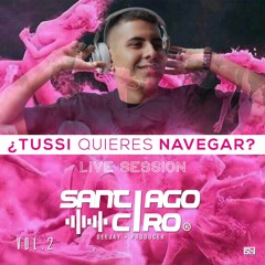 NAVEGA CON SANTIAGO CIRO Vol.2  Live Session 2k17