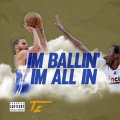T2 ~ Im Ballin' Im All In