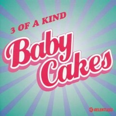 Baby Cakes - 3 Of A Kind(CIRO Groove Remix)Download