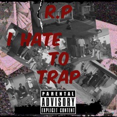 HATE THE TRAP (Copyrighted)