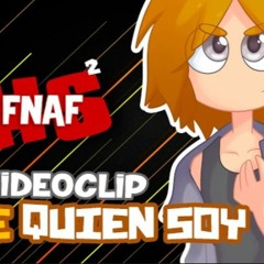 SE QUIEN SOY - VIDEOCLIP + LETRA -  Edd00chan - DobleCero -  FNAFHS 2