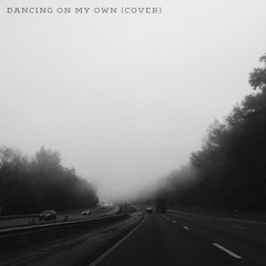 Dancing On My Own (Cover)