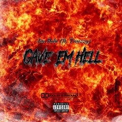 Gave Em' Hell [ft. Treezy]