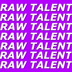 Raw Talent (feat. Sam, Cody, Daniel, Jeff, Ryan, Brady, Jensen, Bryson, Tim, Declan, Franco)