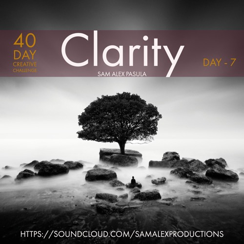 Day 7- Clarity