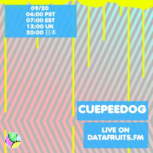 Stream cuepeedog - 09202017 by datafruits | Listen online for free 