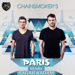 THE CHAINSMOKERS-PARIS- SAGAR KADAM(REMIX)(FREE DOWNLOAD)
