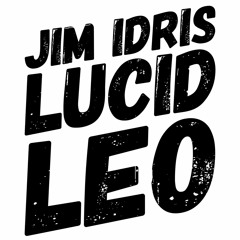 Jim Idris Present Lucid Leo #1