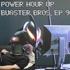 Power Hour Up - Bugster Bros, Episode 9