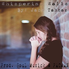 Whispering Walls - Jack Tahbaz (Prod. SouL Muzick & PACMAN)