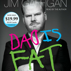 Dad Is Fat by Jim Gaffigan, read by Jim Gaffigan