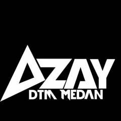 ♫ ✪ Tribute Azay DTM MEDAN 2018  ✪ ♫