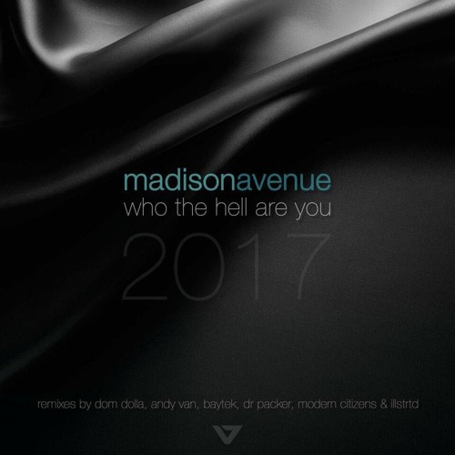 Madison Avenue - Who The Hell Are You (Baytek Remix)