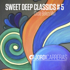 JORDI CARRERAS - Deep Classics # 5 (Doble Belleza Mix)