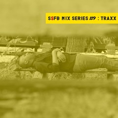 SSFB Mix Series #9: Traxx