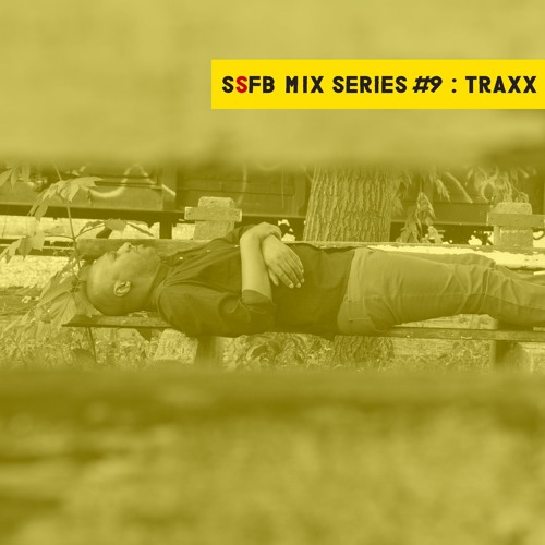 SSFB Mix Series #9: Traxx
