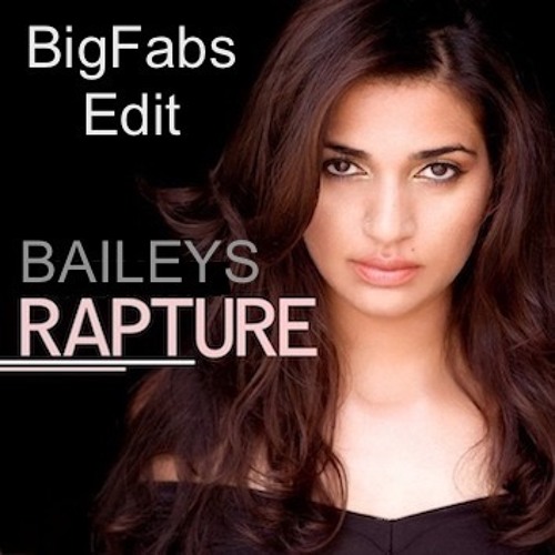 Baileys Rapture (BigFabs Vocal Edit) *FREE DOWNLOAD*