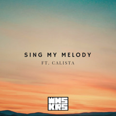 Sing My Melody (feat. Calista)