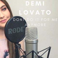 Demi Lovato - You Dont Do It For Me Anymore Cover