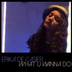 What u Wanna Do?