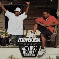 Its Overture presents Nasty Nas & The Extra P (The Lost Album)
