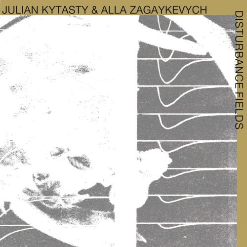 Julian Kytasty, Alla Zagaykevych — Disturbance Fields