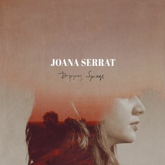 JOANA SERRAT - Come Closer