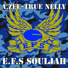 E.F.S SOULJAH TRUE NELLY AND A.ZEE Feat Miss Dee