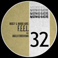 Music P & Marque Aurel - F.E.E.L. (Angelo Ferreri Remix) // MS32