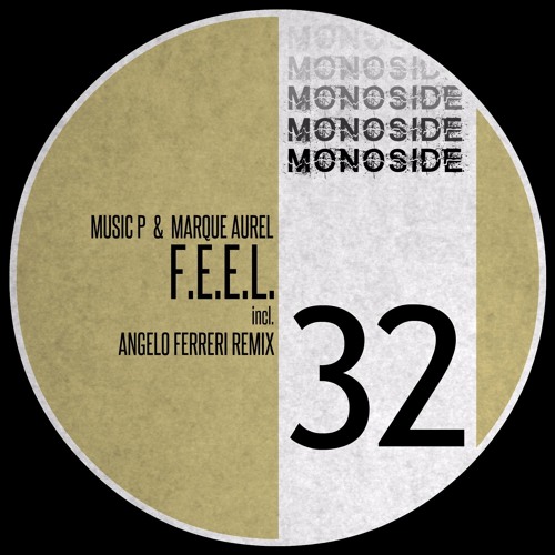 Music P & Marque Aurel - F.E.E.L. (Angelo Ferreri Remix) // MS32