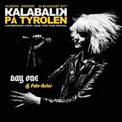 Kalabalik 2017 - Day One /ϟ/ DJ Pute-Acier /ϟ/ 2017