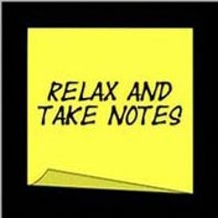 Relax And Take Notes
