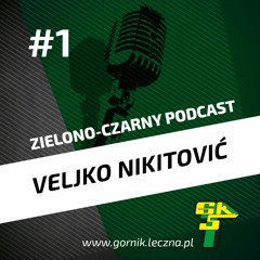 #1 Veljko Nikitović - Zielono-Czarny Podcast