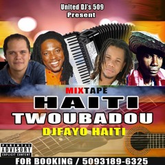 MIXTAPE HAITI TWOUBADOU DJ FAYO HAITI