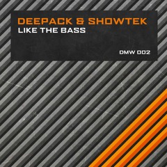 Deepack & Showtek - Like The Bass [DMW002]