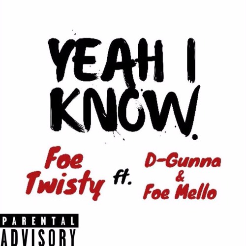 FOE Twisty x D-Gunna x FOE Mello -Yeah I Know (MixedByBam)