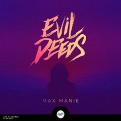 Max Manie - Evil Deeds (Original Mix)