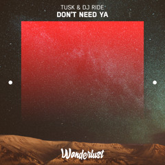 TUSK & Dj Ride - Don't Need Ya