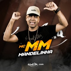 MC MM - Mandelinha